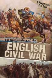 The Split History of the English Civil War: A Perspectives Flip Book