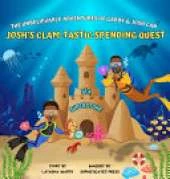 The Unbelievable Adventures of Gabby & Josh Can: Josh's Clam-Tastic Spending Quest