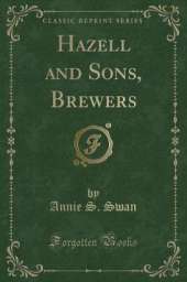 Hazell and Sons, Brewers (Classic Reprint)