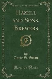 Hazell and Sons, Brewers (Classic Reprint)