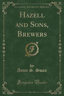 Hazell and Sons, Brewers (Classic Reprint)