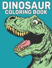 Dinosaur: Coloring Book 50 Dinosaur Designs Fun Dinosaur Coloring Book for Kids, Boys, Girls and Adult Relax Gift for Animal Lovers Amazing Coloring Book Dinosaur