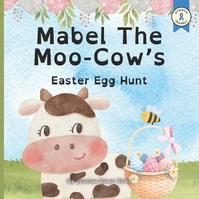 MABEL THE MOO-COW'S EASTER EGG HUNT - Counting rhyming book for children about farm animals.: Easter story book gift for children and toddlers. Mabel and Bertie meet the lambs, chicks and bunnies.