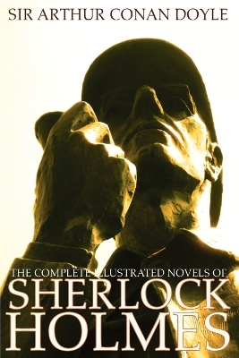 The Complete Illustrated Novels of Sherlock Holmes: A Study in Scarlet, The Sign of the Four, The Hound of the Baskervilles and The Sign of the Four (Engage Collection)