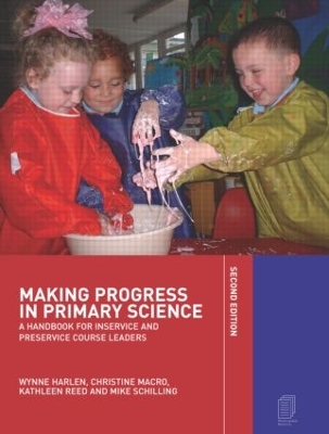 Making Progress in Primary Science: A Handbook for Professional Development and Preservice Course Leaders