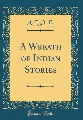 A Wreath of Indian Stories (Classic Reprint)