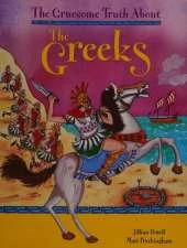 The Gruesome Truth About: The Greeks
