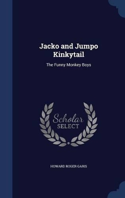 Jacko and Jumpo Kinkytail: The Funny Monkey Boys