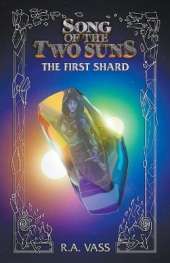 Song of the Two Suns: The First Shard