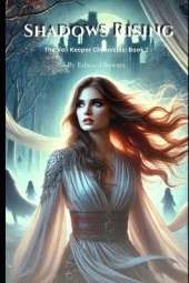 Shadows Rising: The Veil Keeper Chronicles Book 2