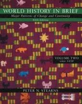 World History in Brief: Major Patterns of Change and Continuity, Volume II (since 1450) (Book Alone)