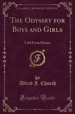 The Odyssey for Boys and Girls: Told From Homer (Classic Reprint)
