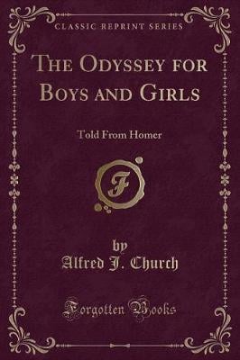 The Odyssey for Boys and Girls: Told From Homer (Classic Reprint)