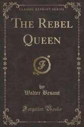 The Rebel Queen (Classic Reprint)