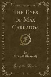 The Eyes of Max Carrados (Classic Reprint)