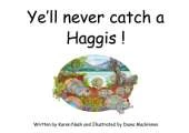 Ye'll Never Catch A Haggis