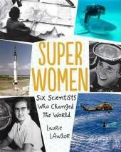 Super Women: Six Scientists Who Changed the World