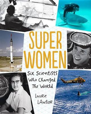 Super Women: Six Scientists Who Changed the World