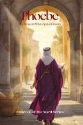 Phoebe: The Deacon Who Opened Doors