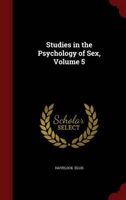 Studies in the Psychology of Sex, Volume 5