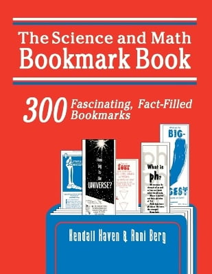 Science and Math Bookmark Book: 300 Fascinating, Fact-Filled Bookmarks