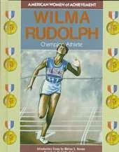 Wilma Rudolph: Champion Athlete
