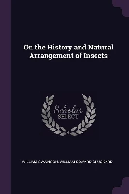 On the History and Natural Arrangement of Insects