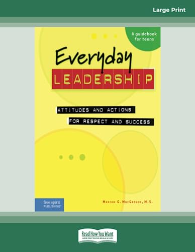Everyday Leadership: Attitudes and Actions for Respect and Success