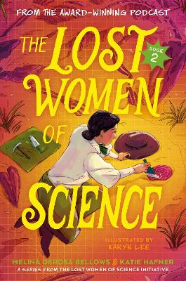 The Lost Women of Science 2: 10 Women Who Changed the Formula and Rewrote History