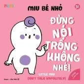Little Miu, Don't Talk Impolitely!: A Bilingual Vietnamese-English Children's Book on Good Manners, Polite Communication, and Teaching Toddlers to Speak with Respect (Ages 1-6)