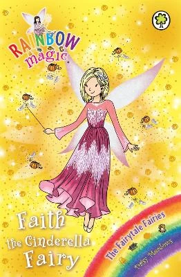 Rainbow Magic: Faith the Cinderella Fairy: The Fairytale Fairies Book 3
