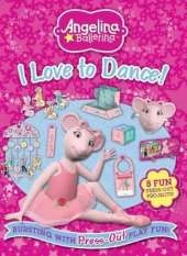 Angelina Ballerina I Love to Dance: Bursting with Press-Out Play Fun!