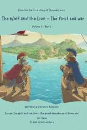 The Wolf and the Lion - The first sea war: Volume I - Part I