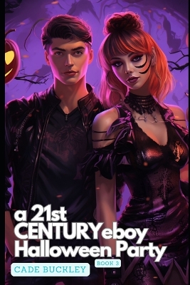 A 21st Century E-Boy Halloween Party: Book 3 in the 21st Century E-Boy/E-Girl Series