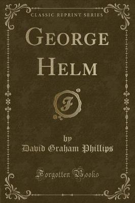 George Helm (Classic Reprint)