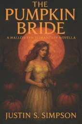 The Pumpkin Bride: A Halloween Romantasy Novella