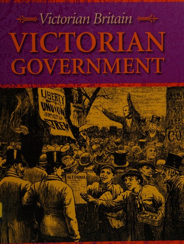 Victorian Britain: Victorian Government