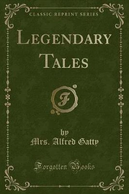 Legendary Tales (Classic Reprint)