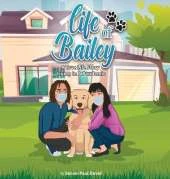 Life of Bailey: A True Life-Story: Living In A Pandemic