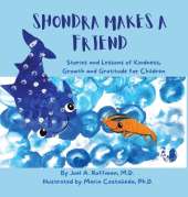 Shondra Makes a Friend: Stories and Lessons of Kindness, Growth and Gratitude for Children