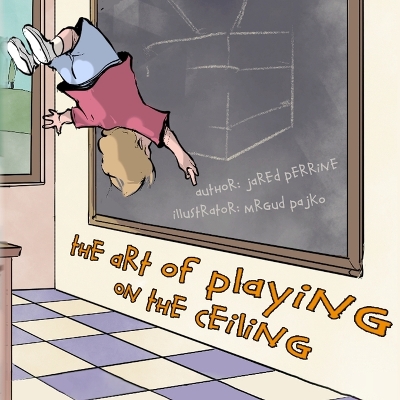 The Art of Playing on the Ceiling