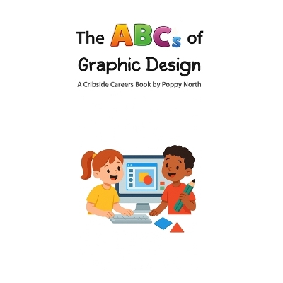 The ABCs of Graphic Design