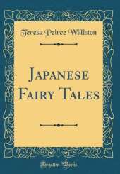 Japanese Fairy Tales (Classic Reprint)