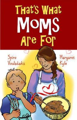 That's What Moms Are For