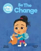 Lil Big Head: Be The Change