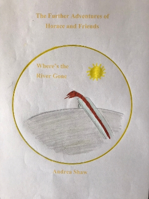 The Further Adventures of Horace and Friends: Where's the River Gone