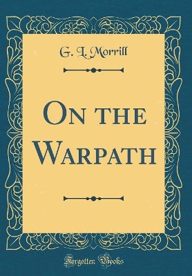 On the Warpath (Classic Reprint)
