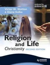 Religion and Life: Christianity for Edexcel GCSE Religious Studies Unit 2 Second Edition