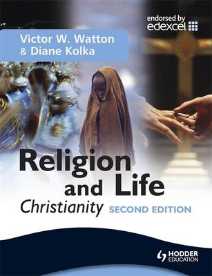 Religion and Life: Christianity for Edexcel GCSE Religious Studies Unit 2 Second Edition