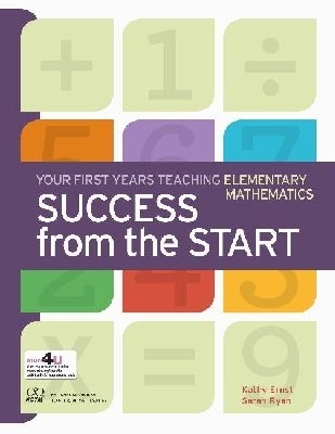Success from the Start: Your First Years Teaching Elementary Mathematics